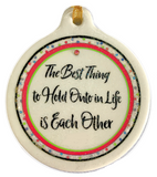 Best Thing to Hold Onto in Life is Each Other Porcelain Holiday Ornament Rhinestone - Laurie G Creations