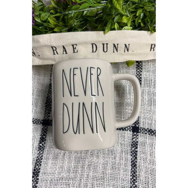 Rae Dunn Never Dunn Done Coffee Mug