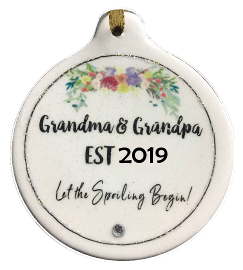 EST 2019 Grandma & Grandpa Porcelain Ornament Let the Spoiling Begin - Laurie G Creations