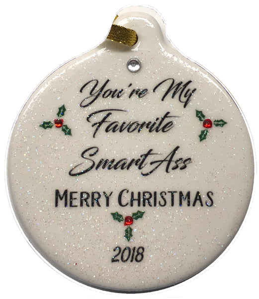 You're My Favorite Smart Ass Porcelain Christmas Ornament Rhinestone Funny Gift - Laurie G Creations