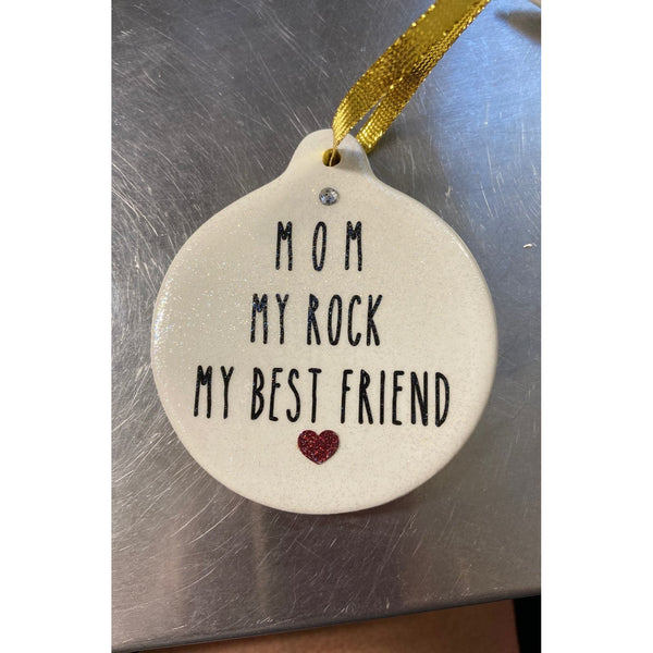 Mom my Rock my Best Friend Ornament BFF