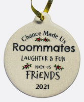 Chance Made Us Roommates Laughter Fun Made us Friends 2021 Christmas Ornament