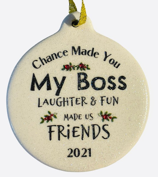 Chance Made You My Boss Laughter Fun Made us Friends 2021 Christmas Ornament