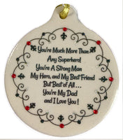 Dad Strong Man Hero Best Friend Porcelain Ornament Love Christmas Honest Strength Love Trust - Laurie G Creations